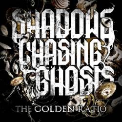 Shadows Chasing Ghosts : The Golden Ratio